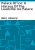 Palace_of_ice__a_histroy_of_the_Leadville_Ice_Palace