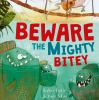 Beware_the_Mighty_Bitey