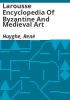 Larousse_encyclopedia_of_Byzantine_and_medieval_art