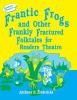 Frantic_frogs_and_other_frankly_fractured_folktales_for_readers_theatre