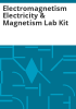 Electromagnetism_Electricity___Magnetism_Lab_Kit