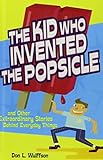 The_kid_who_invented_the_popsicle__and_other_extraordinary_stories_behind_everyday_things
