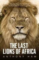 The_last_lions_of_Africa