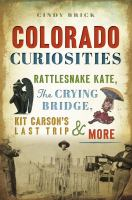 Colorado_Curiosities__Rattlesnake_Kate__the_Crying_Bridge__Kit_Carson_s_Last_Trip_and_More