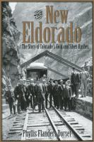 The_new_Eldorado__the_story_of_Colorado_s_gold_and_silver_rushes