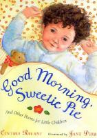 Good_morning__sweetie_pie__and_other_poems_for_little_children