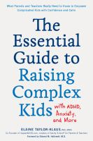 The_essential_guide_to_raising_complex_kids_with_ADHD__anxiety__and_more