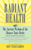 Radiant_health__the_ancient_wisdom_of_the_Chinese_tonic_herbs