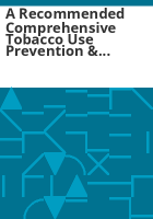 A_recommended_comprehensive_tobacco_use_prevention___reduction_plan_for_Colorado