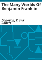 The_many_worlds_of_Benjamin_Franklin