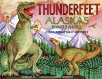 Thunderfeet_Alaska_s_Dinosaurs_and_Other__Prehistoric_Critters