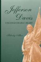 Jefferson_Davis__unconquerable_heart