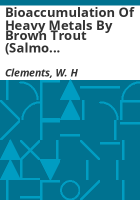 Bioaccumulation_of_heavy_metals_by_brown_trout__Salmo_trutta__in_the_Arkansas_River