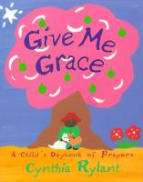 Give_Me_Grace___A_Child_s_Daybook_of_Prayers