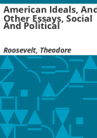 American_ideals__and_other_essays__social_and_political
