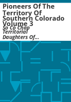 Pioneers_of_the_Territory_of_Southern_Colorado_Volume_3