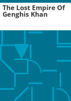 The_lost_empire_of_Genghis_Khan