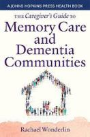 The_caregiver_s_guide_to_memory_care_and_dementia_care_communities