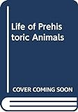 The_life_of_prehistoric_animals