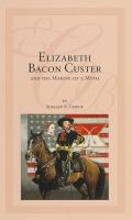 Elizabeth_Bacon_Custer_and_the_making_of_a_myth