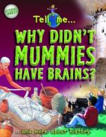 Tell_Me_Why_Didn_t_Mummies_Have_Brains___And_More_about_History_illus