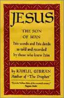 Jesus__the_son_of_man__his_words_and_his_deeds_as_told_and_recorded_by_those_who_knew_him