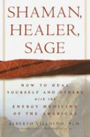 Shaman__Healer__Sage___How_to_Heal_Yourself_and_Others_With_the_Energy_Medicine_of_the_Americas