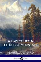 A_lady_s_life_in_the_Rocky_Mountains__Colorado_State_Library_Book_Club_Collection_