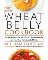 Wheat_Belly_cookbook_150_recipes_to_help_you_lose_the_wheat__the_weight__and_find_your_path_back_to_health