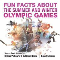 Fun_Facts_about_the_Summer_and_Winter_Olympic_Games_-_Sports_Book_Grade_3_Children_s_Sports___Outdoo